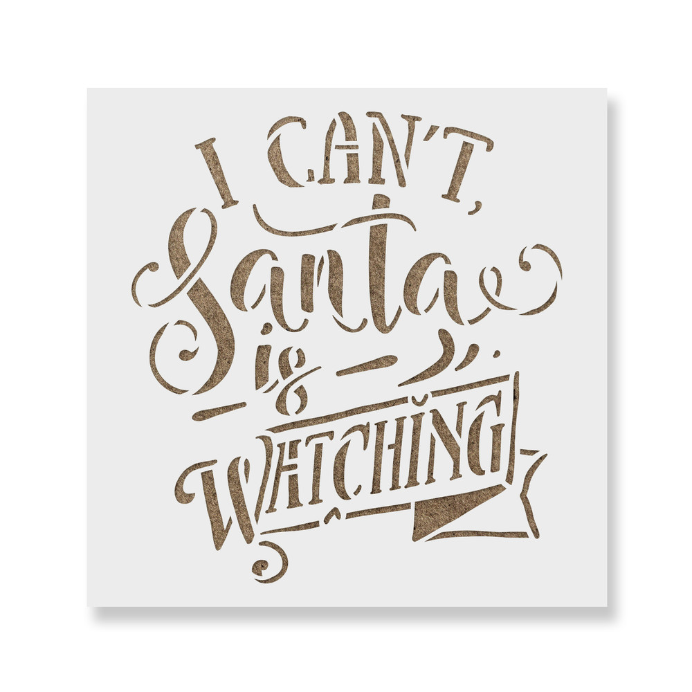 Santa is Watching Stencil - Durable & Reusable Mylar Stencils