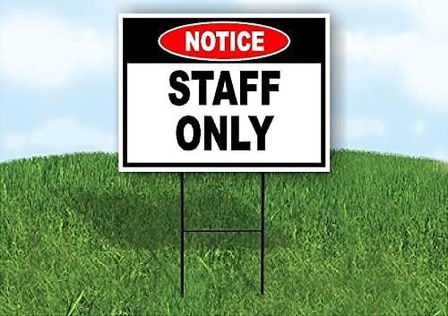 NOTICE STAFF ONLY Single Sided Yard Sign ROAD SIGN with Stand