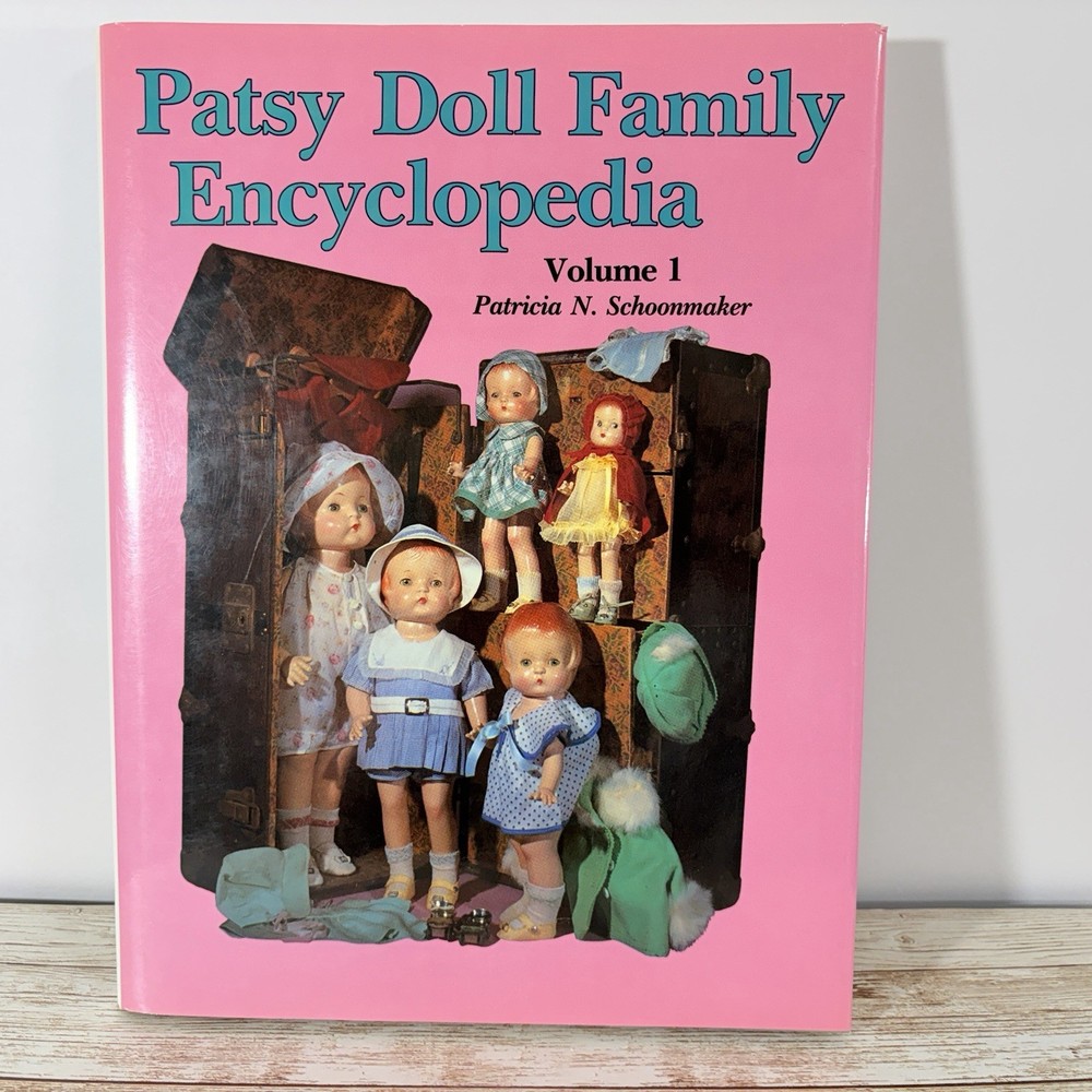 Patsy Doll Family Encyclopedia Vol 1 Schoonmaker HC Second Printing 1995