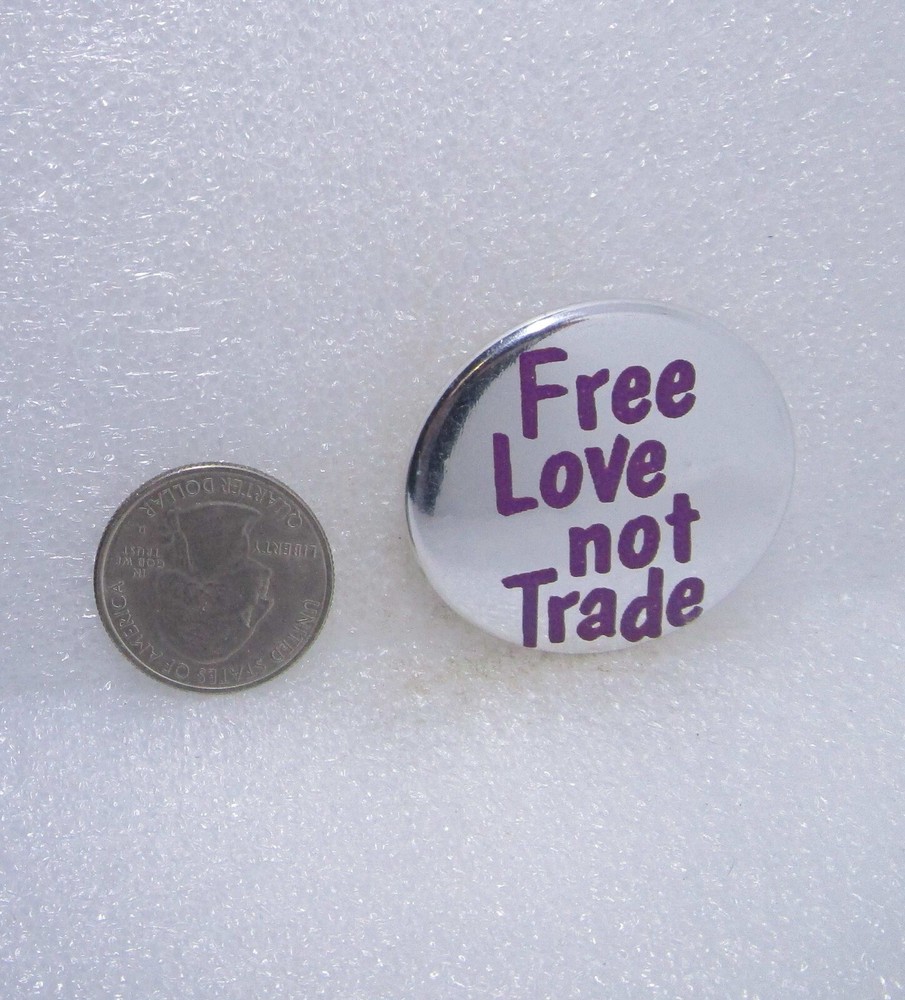 Free Love Not Trade Button Pin