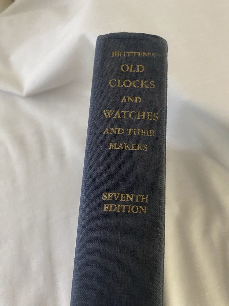 Brittens Old Clocks And Watches And Makers 7th Edition Book