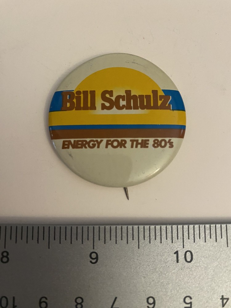Bill Schulz Energy For The 80’s Pin Back Button P66