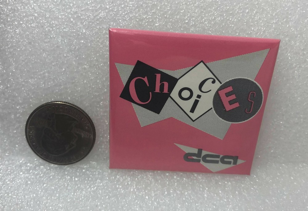 Choices DCA Advertising Pin