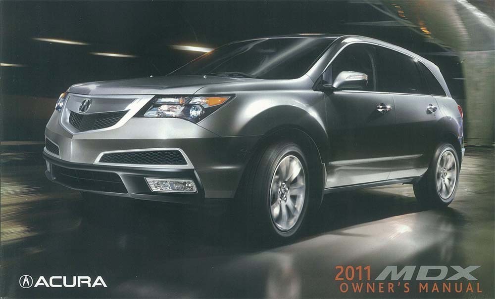 2011 Acura MDX Owners Manual User Guide Reference Operator Book Fuses Fluids