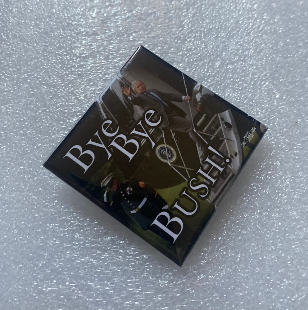 2009 Pin BYE BYE George BUSH Political Pinback Button 2" x 2"