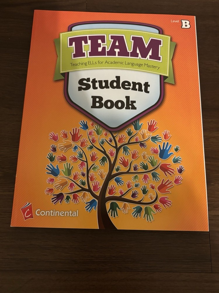 TEAM Teaching ELLs for Academic Language Mastery Student Book Level B