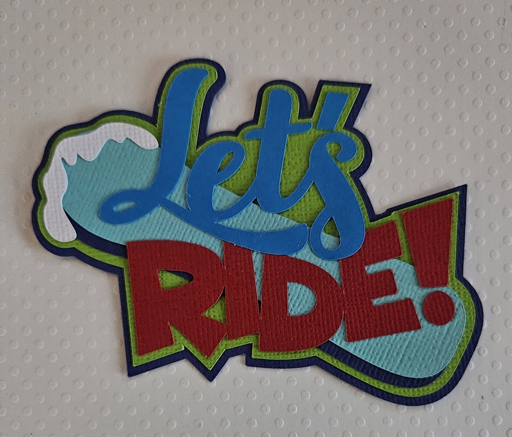 Let's Ride Snowboarding Title. Scrapbook, Card Making Paper Piecing