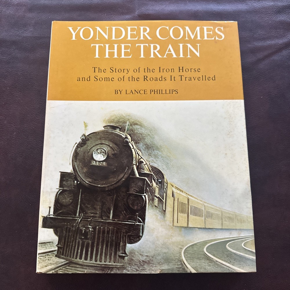 1965 YONDERS COMES THE TRAIN BY LANCE PHILLIPS