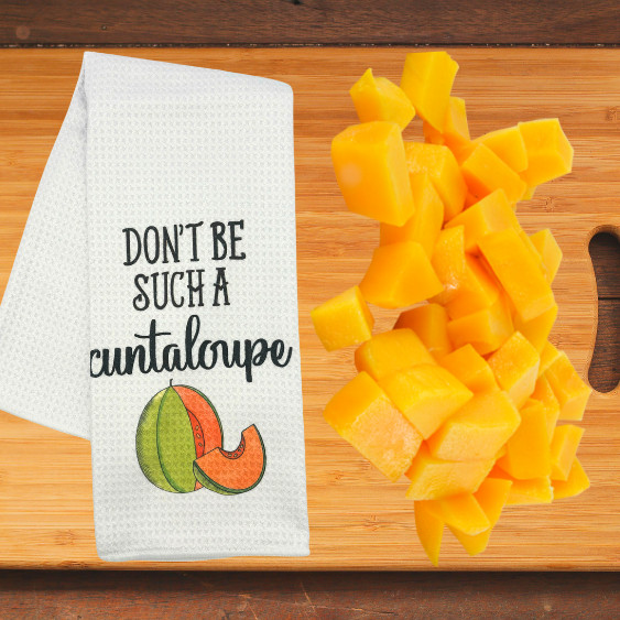 Don't Be Such A Cuntaloupe Funny Kitchen Towel