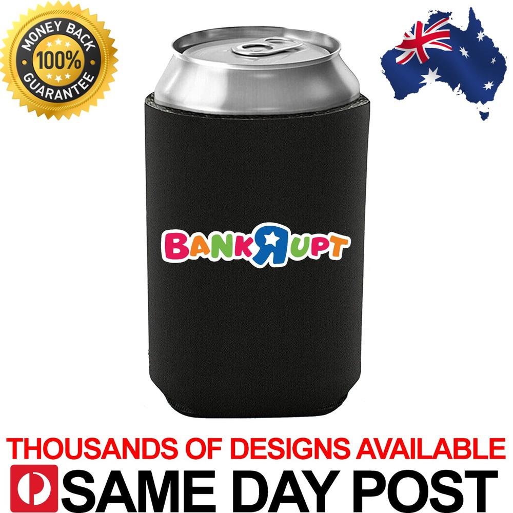 BANKRUPT STUBBY HOLDER - Drink Cooler Summer Fun  Aussie Funny Sesh