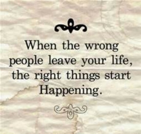 When the wrong people leave your life, right things start happening. MAGNET