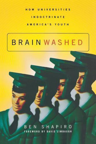 Brainwashed: How Universities Indoctrinate America's Youth - Paperback - GOOD