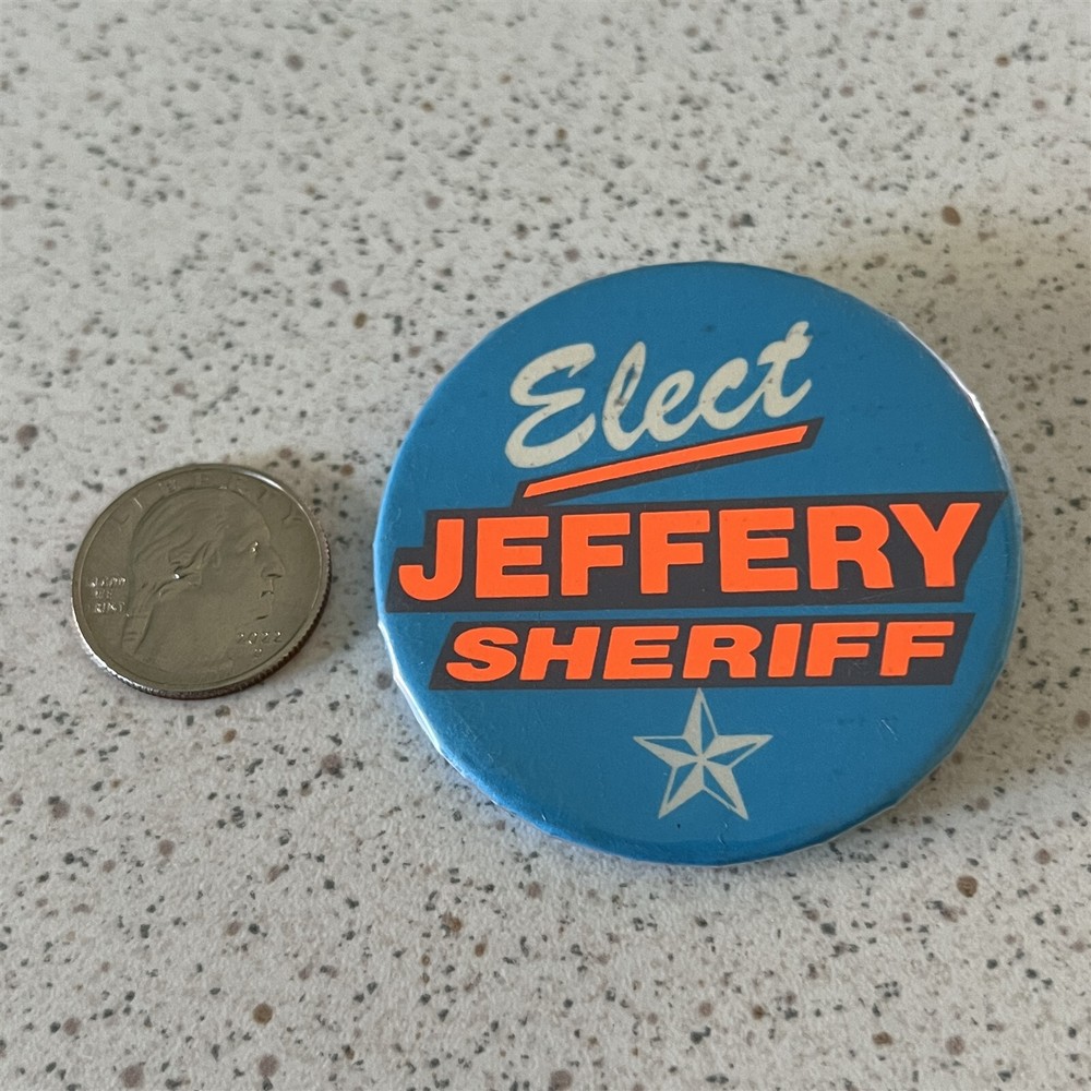 Elect Jeffery Sheriff Election Pinback Button #45186
