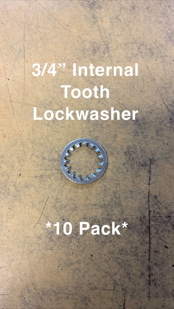 3/4” Internal Tooth Lockwasher, Zinc Plated *10 Pack*