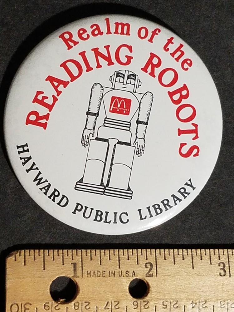 Reading Robots, McDonalds Hayward Public Library Pinback Button