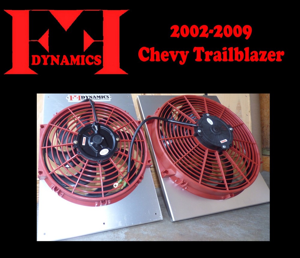 FF DYNAMICS EXTREME ELECTRONIC COOLING FAN SYSTEM: 2002-2009 CHEVY TRAILBLAZER