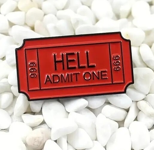 New Hell Admit One Ticket Enamel Pin Brooch  Gift
