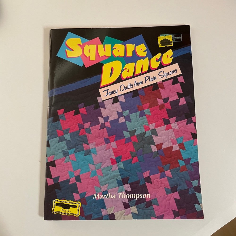Square Dance  fancy quilts from plain squares by Martha Thompson