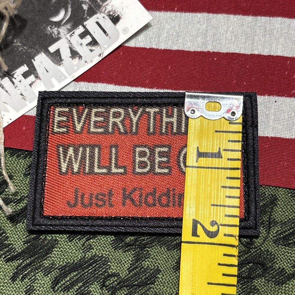 Everything Will Be Okay… Tactical Hook Loop Patch High Quality 2x3”