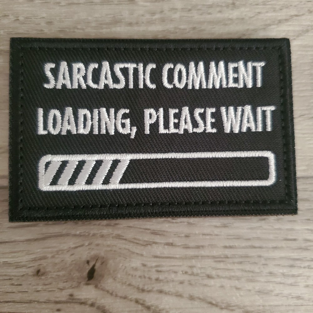 SARCASTIC COMMENT LOADING Tactical Morale Patch Hook and Loop