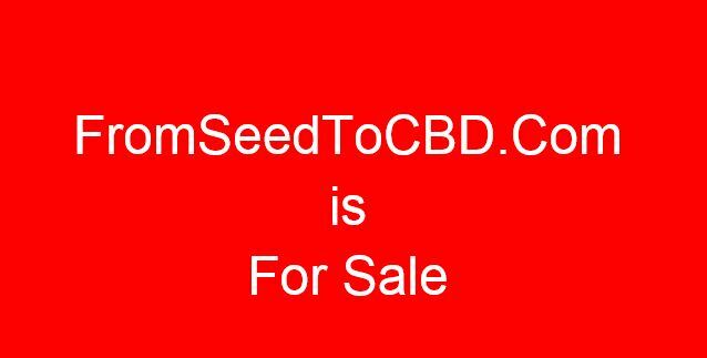 FromSeedToCBD.com is FOR SALE