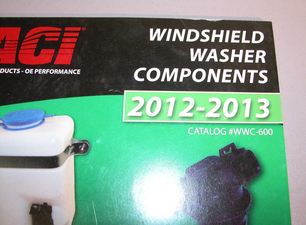 2012 ACI Windhsield Washer Components 2012-13 Catalog WWC600 B10