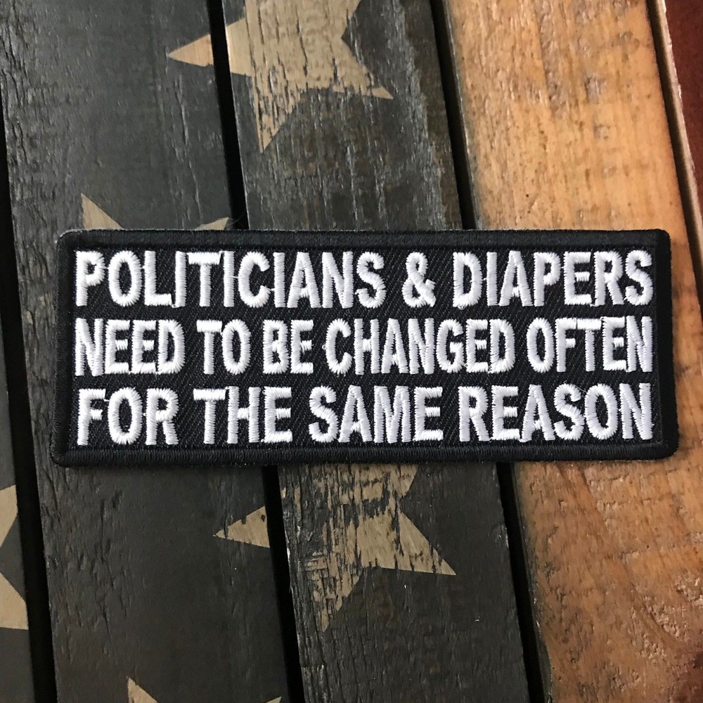 Politicians & Diapers Need to be Changed Often for the Same Reason Patch