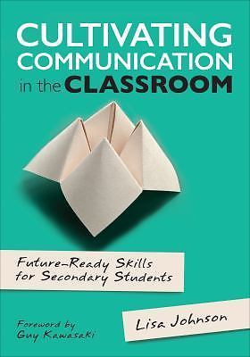 Cultivating Communication in the Classroom: Future-Ready Skills for Secondary...