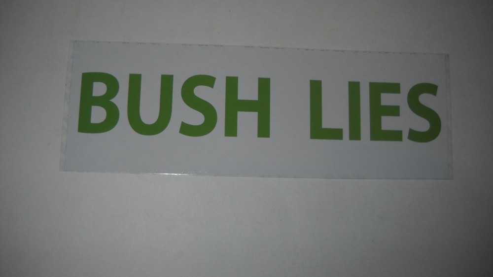 Bush Lies Bumper Sticker