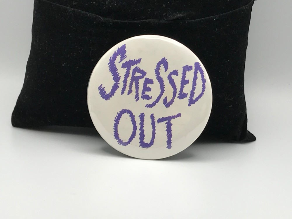 Vintage Hallmark Stressed Out Humorous Button Pin Badge
