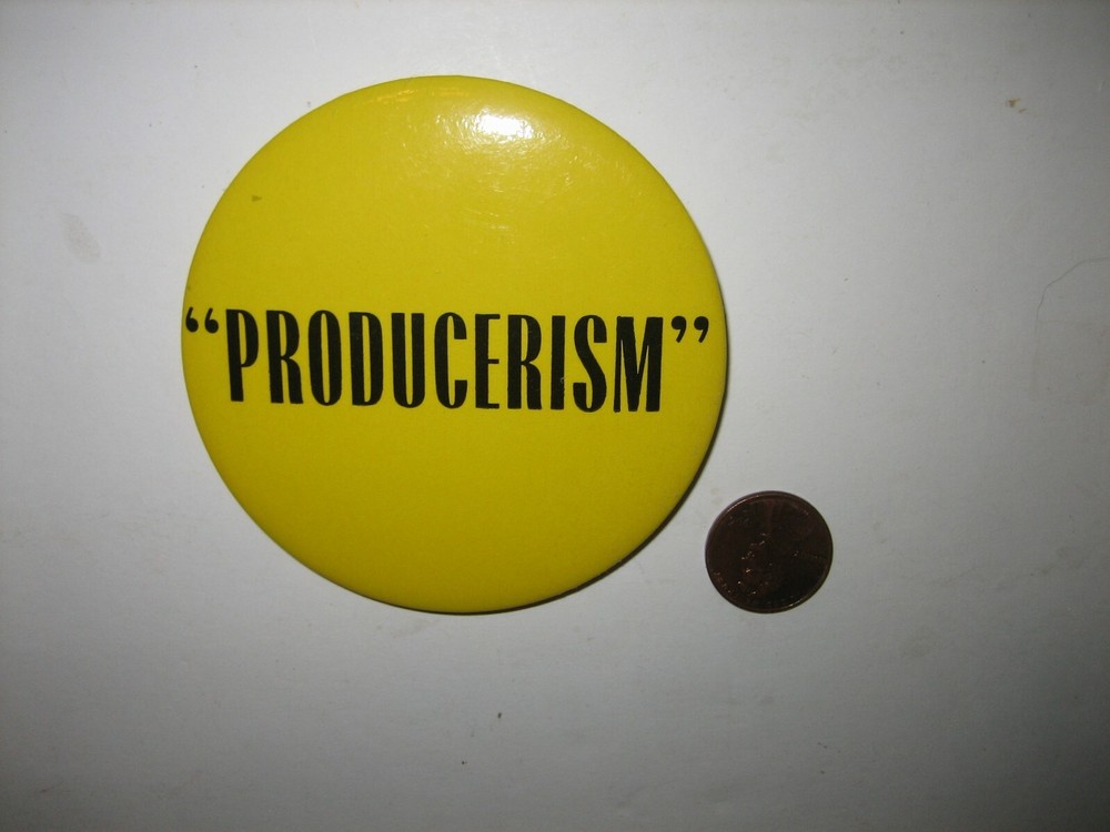VINTAGE PRODUCERISM PINBACK PIN BUTTON BADGE 3" DIA.