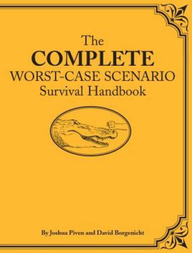 The Complete Worst-Case Scenario Survival Handbook - Hardcover - GOOD