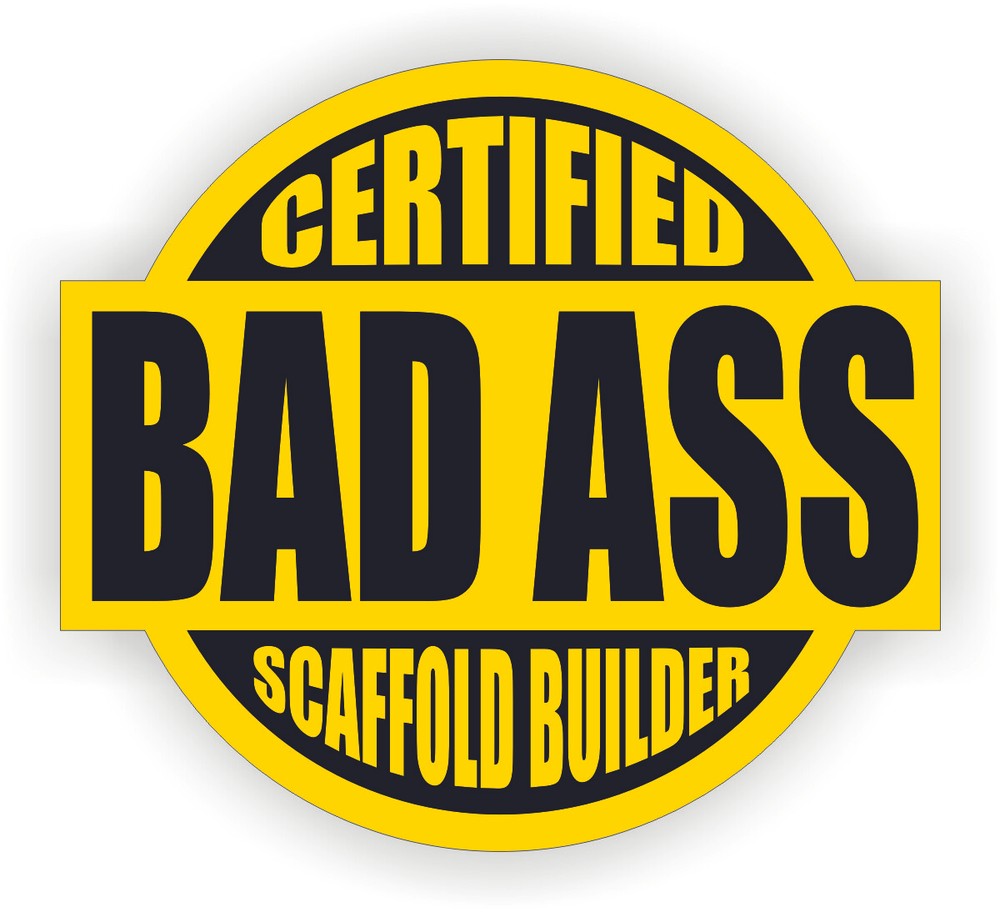 3pack Certified Bad Ass Scaffold Builder Hard Hat Stickers / Helmet Decals