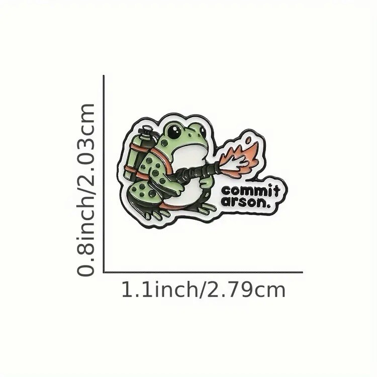 Commit Arson Frog Enamel Pin- Flamethrower Fire Funny People Over Property