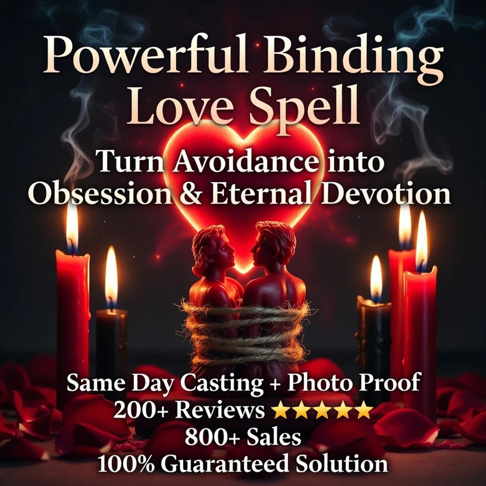 POWERFUL Binding LOVE SPELL, Turn Avoidance into Obsession & Devotion | Same Day