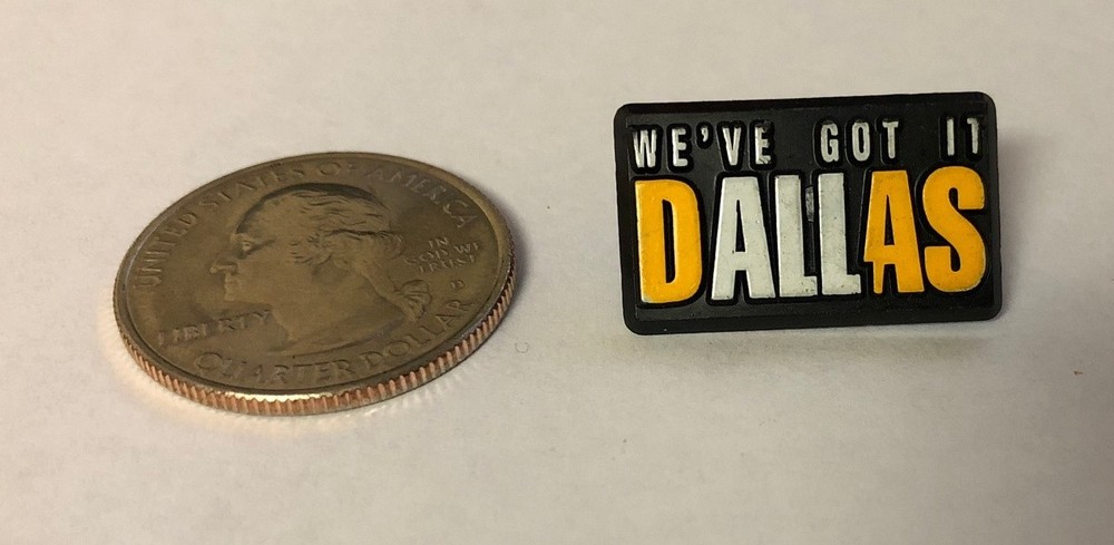 We've Got It Dallas Plastic Pin
