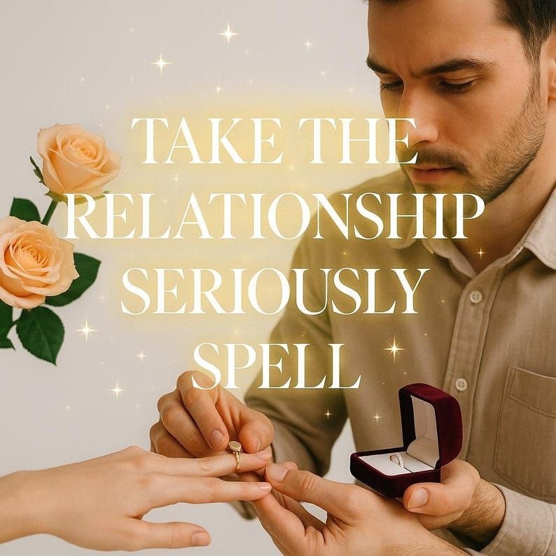 Take The Relationship Seriously Spell – Make Him Finally Step Up