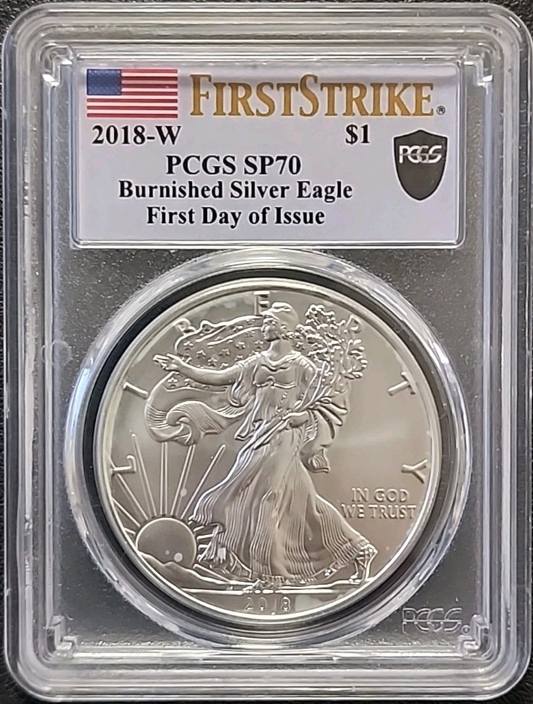 2018-W PCGS SP70 FIRST STRIKE FIRST DAY OF ISSUE BURNISHED SILVER EAGLE