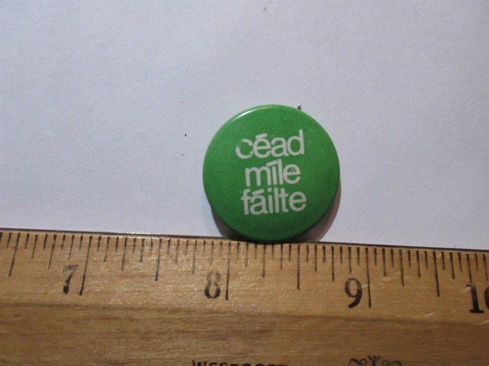 cead mile failte - permission welcome - Pin Back Button Irish Greeting
