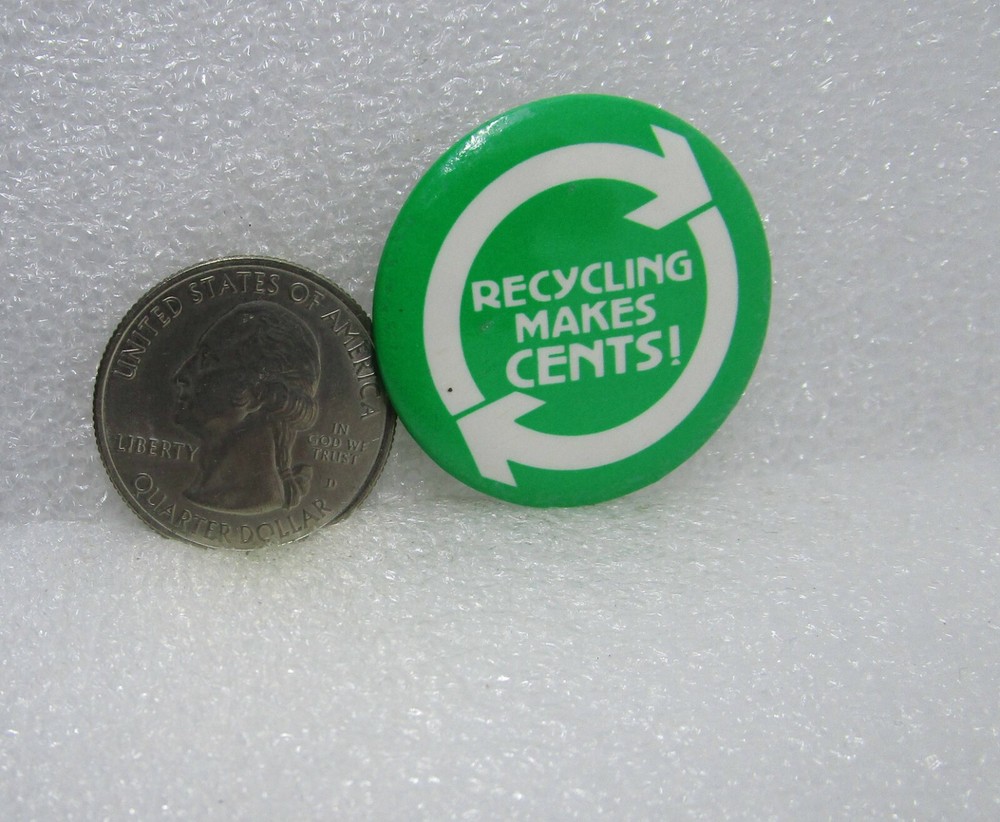 Recycling Makes Cents! Button Pin