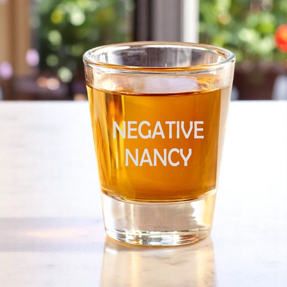 2oz Negative Nancy Shot Glass