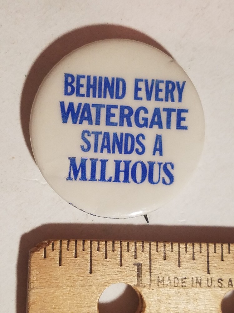 Behind Every Watergate Stands a Milhous Vintage Pinback Button
