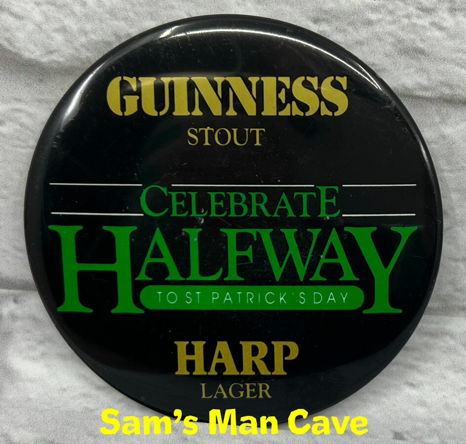 Guinness Stout Harp Lager Halfway to St. Patrick's Day Pinback