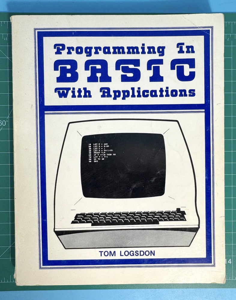 Programming In BASIC With Applications by Tom Logsdon 1981 Anaheim Publishing