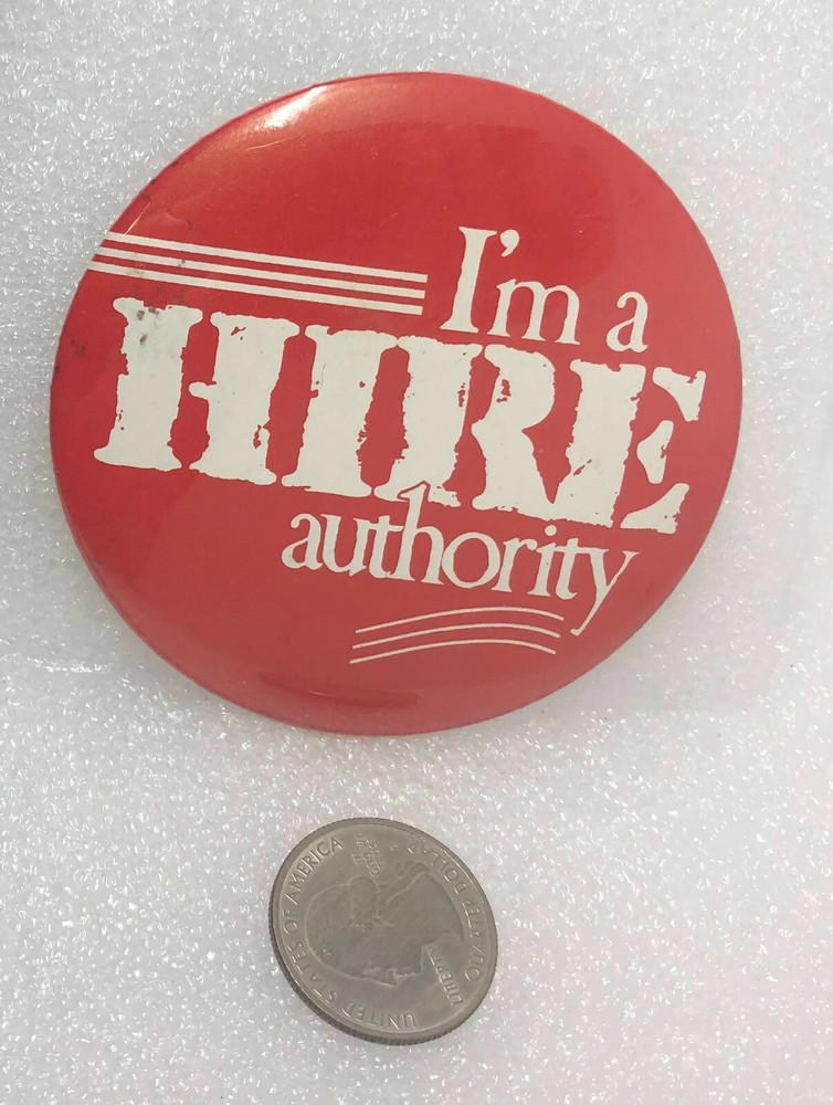 I'm A Hire Authority Button Pin