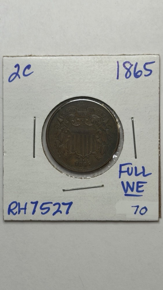 1865 2c Two Cent Piece ** RH7527 ** FULL WE