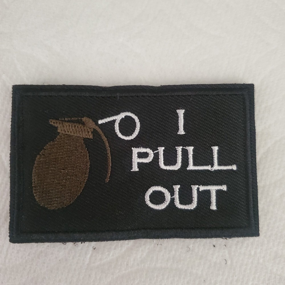 I PULL OUT Funny Sarcastic Tactical Morale Patch Hook And Loop