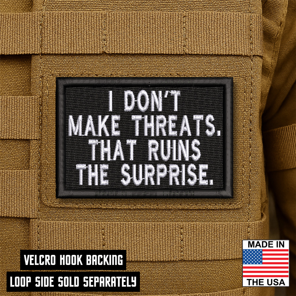 I Don’t Make Threats Funny Morale Patch - 2" x 3" - Embroidered - Hook & Loop
