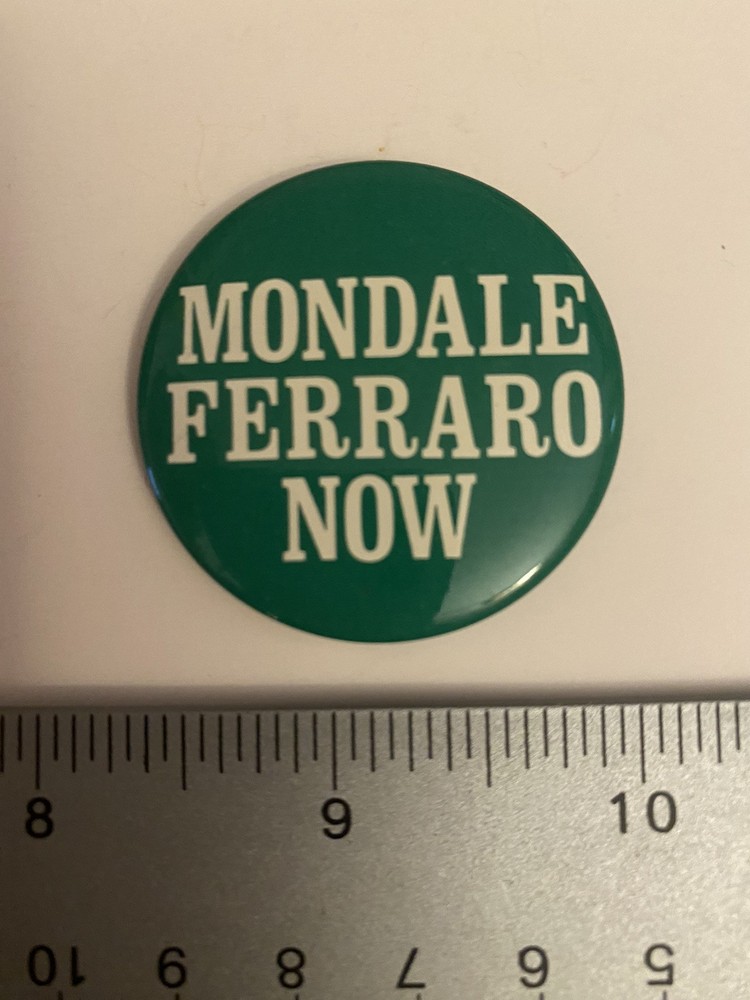 Mondale Ferraro Now Pin Back Button P61