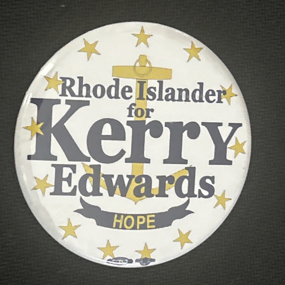 Rhode Islander for Kerry Edwards Hope  2 1/4” pinback button pin